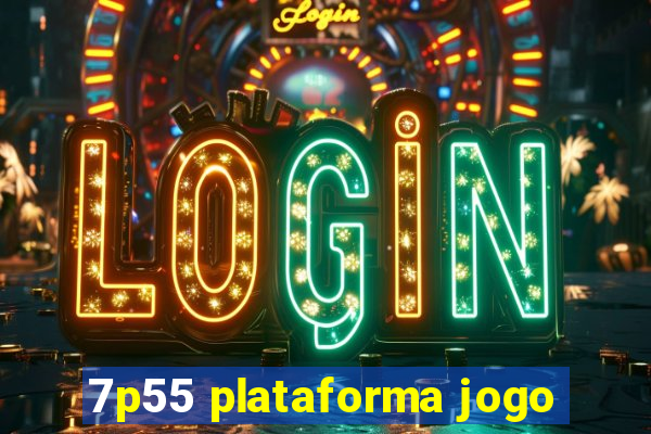 7p55 plataforma jogo